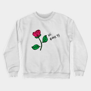 Hi Rose Crewneck Sweatshirt